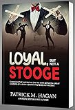 Loyal, But Not A Stooge